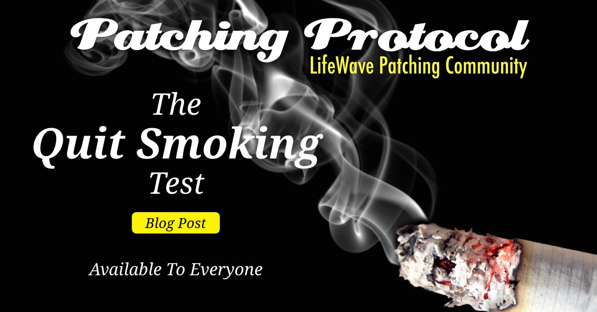 The Quit Smoking Test Lifewave Patches Protocols